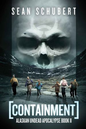 [Alaskan Undead Apocalypse 02] • Containment